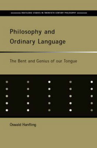 Cover image for Philosophy and Ordinary Language: The Bent and Genius of Our Tongue