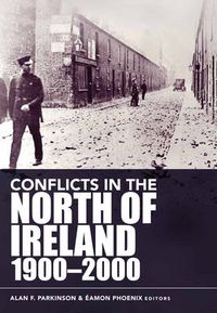 Cover image for Conflicts in the North of Ireland 1900-2000: Flashpoints and Fracture Zones