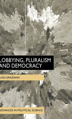 Cover image for Lobbying, Pluralism and Democracy