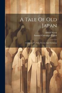 Cover image for A Tale Of Old Japan