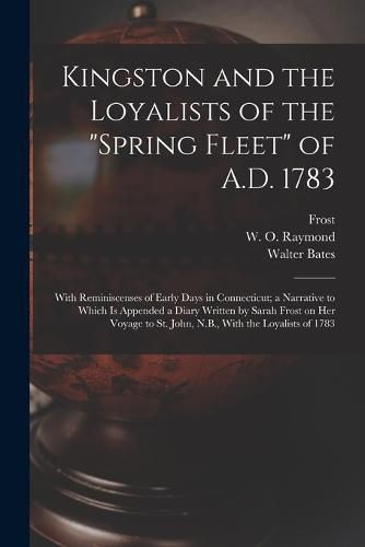 Kingston and the Loyalists of the "Spring Fleet" of A.D. 1783