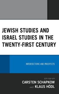 Cover image for Jewish Studies and Israel Studies in the Twenty-First Century: Intersections and Prospects