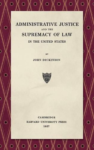 Administrative Justice and the Supremacy of Law (1927)