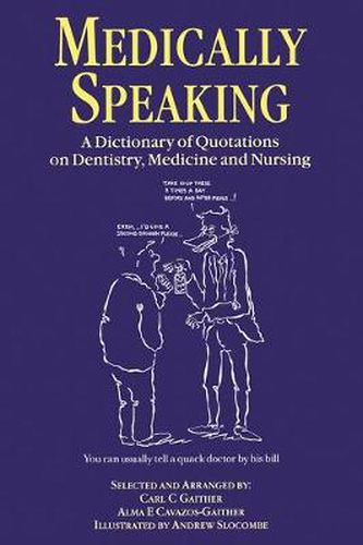 Cover image for Medically Speaking: A Dictionary of Quotations on Dentistry, Medicine and Nursing