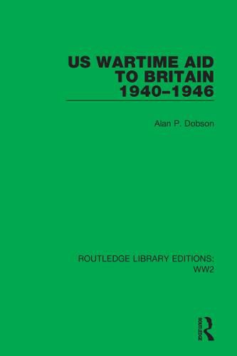 Cover image for US Wartime Aid to Britain 1940-1946