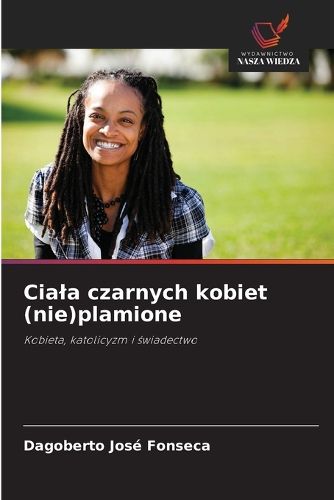 Cover image for Ciala czarnych kobiet (nie)plamione