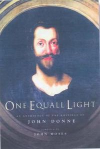 Cover image for One Equall Light: An Anthology of Writings by John Donne