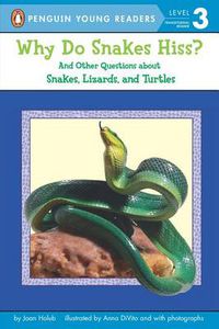 Cover image for Why Do Snakes Hiss?: And Other Questions About Snakes, Lizards, and Turtles