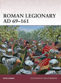 Cover image for Roman Legionary AD 69-161