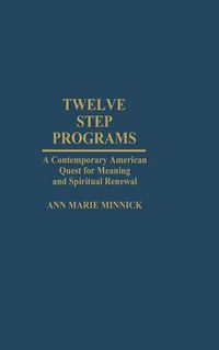 Cover image for Twelve Step Programs: A Contemporary American Quest for Meaning and Spiritual Renewal