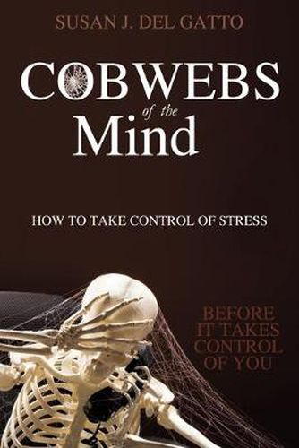 Cover image for Cobwebs of the Mind: How to Take Control of Stress