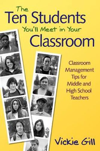 Cover image for The Ten Students You'll Meet in Your Classroom: Classroom Management Tips for Middle and High School Teachers