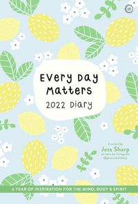 Cover image for Every Day Matters 2022 Pocket Diary: A Year of Inspiration for the Mind, Body and Spirit