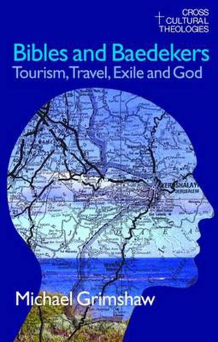 Cover image for Bibles and Baedekers: Tourism, Travel, Exile and God