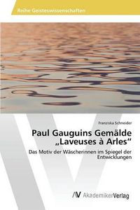 Cover image for Paul Gauguins Gemalde  Laveuses a Arles