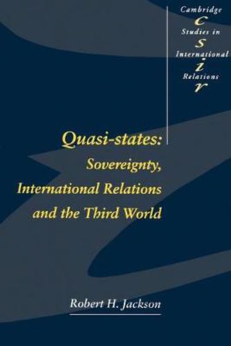 Cover image for Quasi-States: Sovereignty, International Relations and the Third World