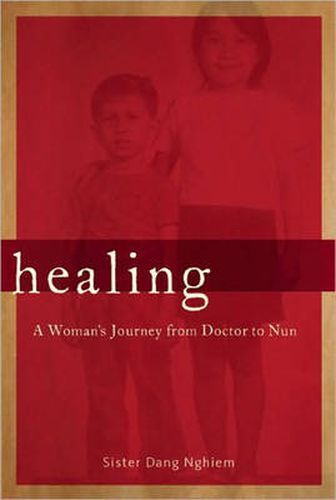Healing: A Woman's Journey from Doctor to Nun