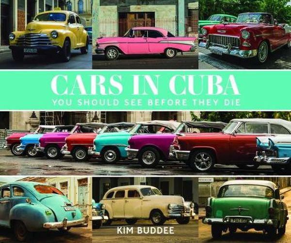 Cover image for Cars in Cuba You Should See Before You Die