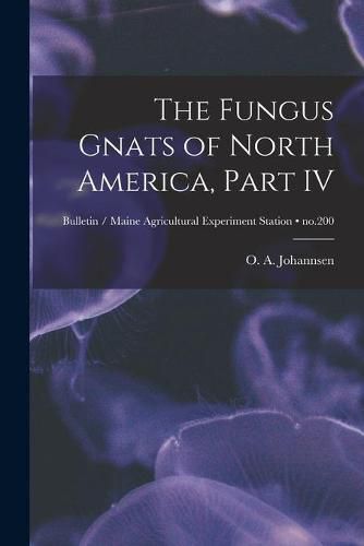 Cover image for The Fungus Gnats of North America, Part IV; no.200