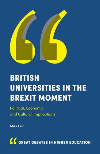 Cover image for British Universities in the Brexit Moment: Political, Economic and Cultural Implications