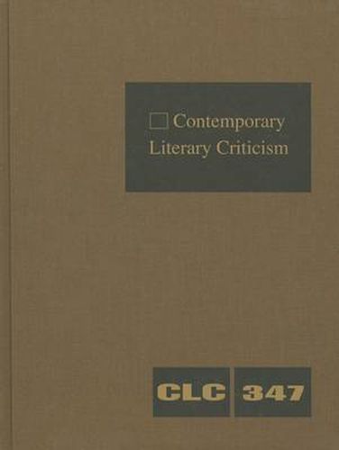 Cover image for Contemporary Literary Criticism: Criticism of the Works of Today's Novelists, Poets, Playwrights, Short Story Writers, Scriptwriters, and Other Creative Writers