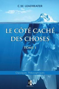 Cover image for Le cote cache des Choses: Tome I