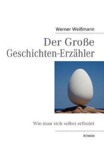 Cover image for Der Grosse Geschichten-Erzahler: Wie man sich selbst erfindet
