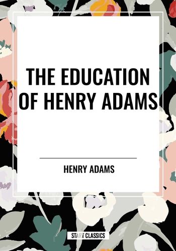 Cover image for The Education of Henry Adams