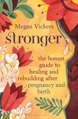 Cover image for Stronger: The honest guide to healing and rebuilding after pregnancy and birth