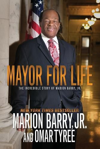 Cover image for Mayor for Life: The Incredible Story of Marion Barry, Jr.