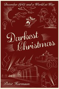 Cover image for Darkest Christmas: December 1942 and a World at War