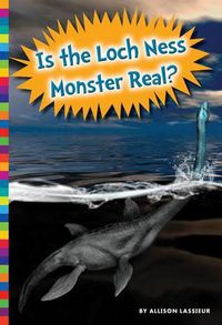 Cover image for Is the Loch Ness Monster Real?