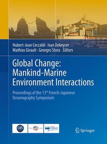 Cover image for Global Change: Mankind-Marine Environment Interactions: Proceedings of the 13th French-Japanese Oceanography  Symposium