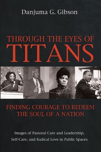 Cover image for Through the Eyes of Titans: Finding Courage to Redeem the Soul of a Nation