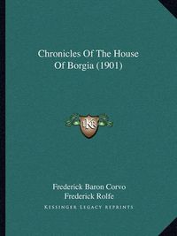 Cover image for Chronicles of the House of Borgia (1901)