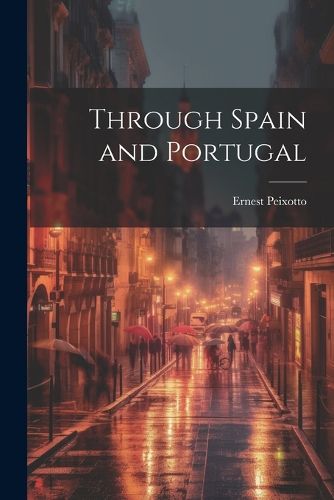 Cover image for Through Spain and Portugal