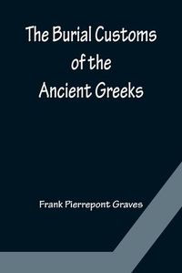 Cover image for The Burial Customs of the Ancient Greeks