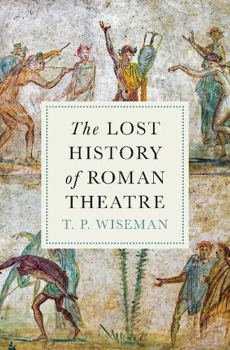 Cover image for The Lost History of Roman Theatre