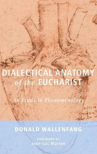 Dialectical Anatomy of the Eucharist: An Etude in Phenomenology