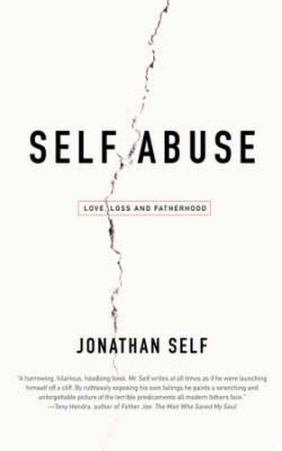 Cover image for Self Abuse: Love, Loss and Fatherhood