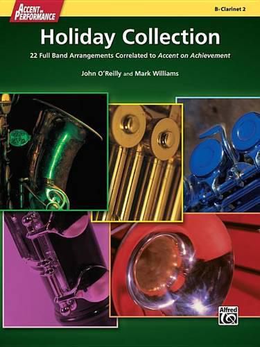 Cover image for Accent on Performance Holiday Collection: 22 Full Band Arrangements Correlated to Accent on Achievement (Clarinet 2)