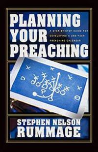 Cover image for Planning Your Preaching: A Step-By-Step Guide for Developing a One-Year Preaching Calendar