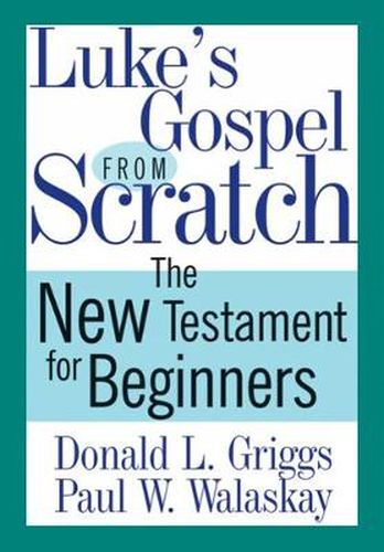 Cover image for Luke's Gospel from Scratch: The New Testament for Beginners