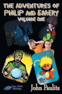 Cover image for The Adventures of Philip and Emery: Volume One