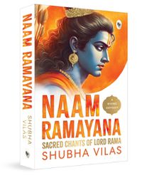 Cover image for Naam Ramayana: Sacred Chants of Lord Rama