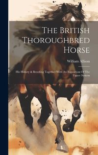 Cover image for The British Thoroughbred Horse