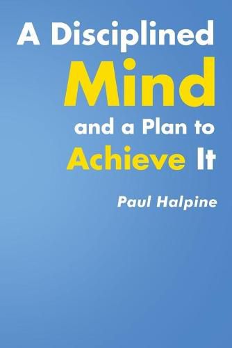 Cover image for A Disciplined Mind and a Plan to Achieve It