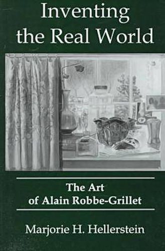 Inventing The Real World: The Art of Alain Robbe-Grillet