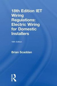 Cover image for IET Wiring Regulations: Electric Wiring for Domestic Installers