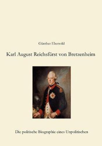 Cover image for Karl August Reichsfurst von Bretzenheim: Die politische Biographie eines Unpolitischen